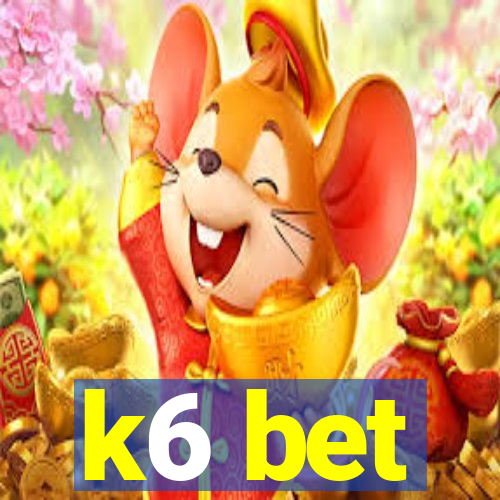 k6 bet